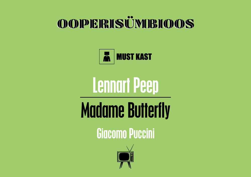 Ooperisümbioos: Lennart Peep –„Madame Butterfly”