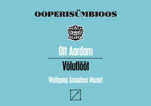 Ooperisümbioos: Ott Aardam – „Võluflööt”